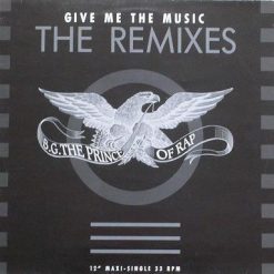 B.G. The Prince Of Rap – 1991 – Give Me The Music (The Remixes)