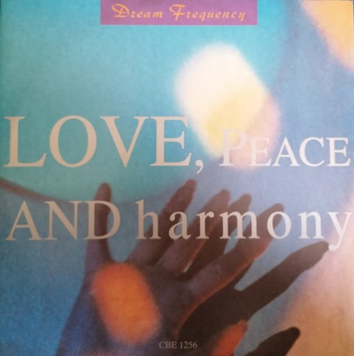 Dream Frequency – 1990 – Love, Peace And Harmony