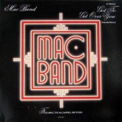 Mac Band Featuring The McCampbell Brothers – 1989 – Got To Get Over You (Extended Remix)