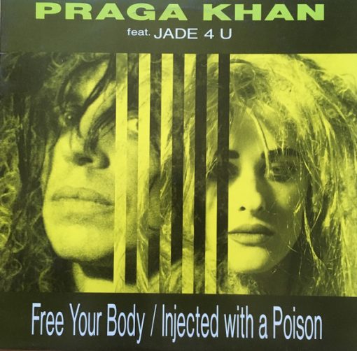 Praga KhanFeat. Jade 4U – 1991 – Free Your Body / Injected With A Poison