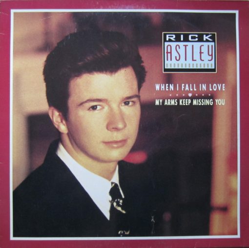 Rick Astley – 1987 – When I Fall In Love / My Arms Keep Missing You