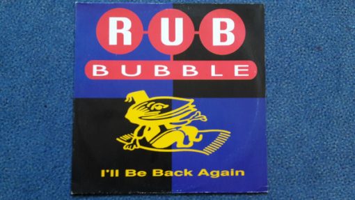 Rub Bubble – 1993 – I’ll Be Back Again