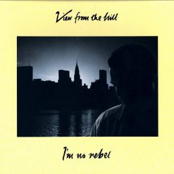 View From The Hill – 1987 – I’m No Rebel