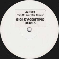 Ago – 2002 – Put On Your Red Shoes (Gigi D’Agostino Remix)