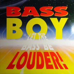 Bass Boy – 1992 – Let The Bass Be Louder!