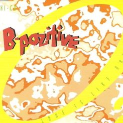 B-Pozitive – 1991 – Love Is Like Oxygen