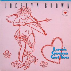 Jocelyn Brown – 1985 – Love’s Gonna Get You