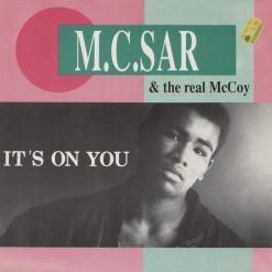 M.C. Sar & Real McCoy – 1990 – It’s On You