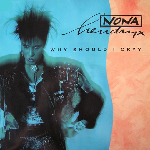 Nona Hendryx – 1987 – Why Should I Cry?