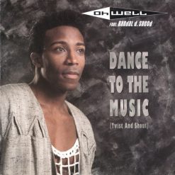 Oh Well Feat. Randal D. Sneed – 1991 – Dance To The Music (Twist And Shout)