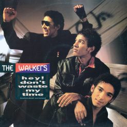 Walkers – 1986 – Hey! Don’t Waste My Time [Maxi]