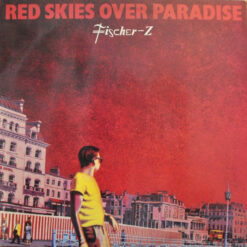 Fischer-Z - 1981 - Red Skies Over Paradise