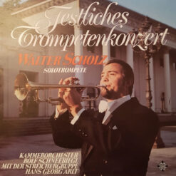 Walter Scholz, Orchester Rolf SchneebieglMit Der Streichergruppe Hans-Georg Arlt - 1975 - Festliches Trompetenkonzert