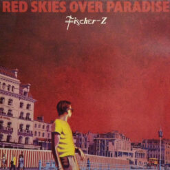 Fischer-Z - 1981 - Red Skies Over Paradise