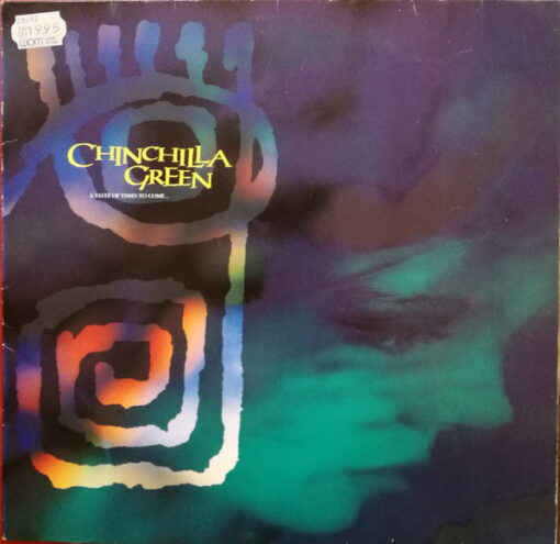 Chinchilla Green – 1990 – A Taste Of Times To Come…