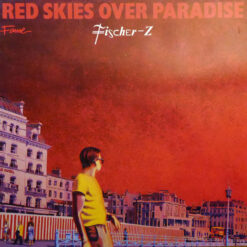 Fischer-Z - 1984 - Red Skies Over Paradise