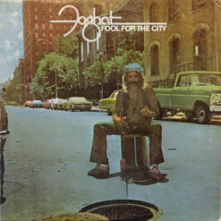 Foghat - 1975 - Fool For The City