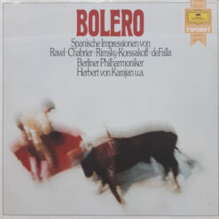 Maurice Ravel· Emmanuel Chabrier· Nikolai Rimsky-Korsakov· Manuel De Falla, Berliner Philharmoniker, Herbert von Karajan - Bolero (Spanische Impressionen)
