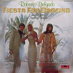 Roberto Delgado - 1973 - Fiesta For Dancing - 12 Aktuelle Hits Zum Tanzen Und Träumen