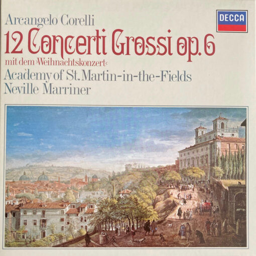 Arcangelo Corelli, The Academy Of St. Martin-in-the-Fields, Sir Neville Marriner – 12 Concerti Grossi Op. 6 (Mit Dem »Weihnachtskonzert«)