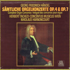 Georg Friedrich Händel; Herbert Tachezi, Nikolaus Harnoncourt, Concentus Musicus Wien - 1975 - Sämtliche Orgelkonzerte Op.4 & Op.7