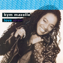 Kym Mazelle - 1989 - Love Strain (Remix) [Maxi]
