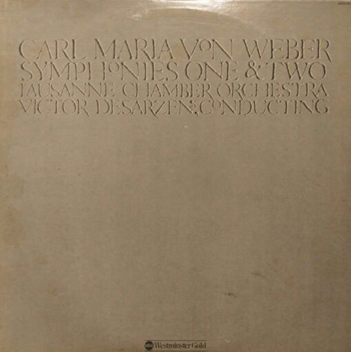 Carl Maria von Weber, Orchestre De Chambre De Lausanne, Victor Desarzens – 1974 – C.M. Von Weber: Symphonies No. 1 And No. 2