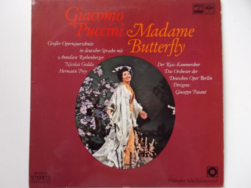 Giacomo Puccini, Anneliese Rothenberger, Nicolai Gedda, Hermann Prey, RIAS-Kammerchor, Orchester Der Deutschen Oper Berlin, Giuseppe Patanè – Madame Butterfly – Großer Opernquerschnitt In Deutscher Sprache