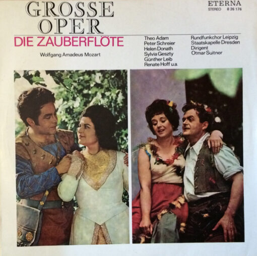 Wolfgang Amadeus Mozart- Rundfunkchor Leipzig, Staatskapelle Dresden, Otmar Suitner – 1973 – Grosse Oper – Die Zauberflöte