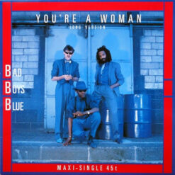 Bad Boys Blue - 1985 - You're A Woman (Long Version) [Maxi]