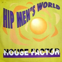 Hip Men's World - 1990 - House Factor [Maxi]
