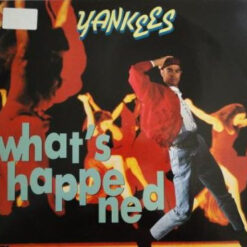Yankees - 1990 - What's Happened [Maxi]