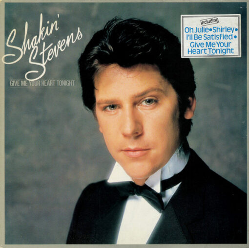 Shakin’ Stevens – 1982 – Give Me Your Heart Tonight
