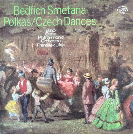 Bedřich Smetana- Brno State Philharmonic Orchestra, František Jílek – 1975 – Polkas / Czech Dances