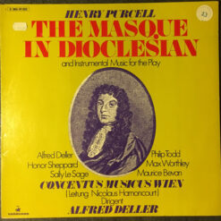 Henry Purcell, Alfred Deller, Philip Todd, Honor Sheppard, Max Worthley, Sally LeSage, Maurice Bevan, Concentus Musicus Wien, Nikolaus Harnoncourt - The Masque In Dioclesian (And Instrumental Music For The Play)