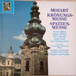 Wolfgang Amadeus Mozart- Agnes Giebel, Marga Höffgen, Pilar Lorengar, Josef Traxel, Karl Kohn, Chor Der St. Hedwigs-Kathedrale Berlin, Berliner Symphoniker, Wolfgang Meyer (2), Karl Forster - Krönungsmesse - Spatzenmesse