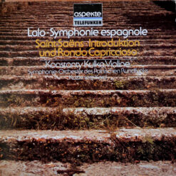 Édouard Lalo/ Camille Saint-Saëns- Konstanty Andrzej Kulka• Wielka Orkiestra Symfoniczna Polskiego Radia• Kazimierz Kord - Lalo: Symphonie Espagnole / Saint-Saëns: Introduktion Und Rondo Capriccioso