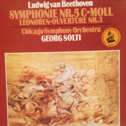 Ludwig van Beethoven, Chicago Symphony Orchestra, Georg Solti - 1975 - Symphonie Nr. 5 C-Moll / Leonore-Ouvertüre Nr. 3