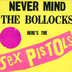 Sex Pistols - 1977 - Never Mind The Bollocks Here's The Sex Pistols