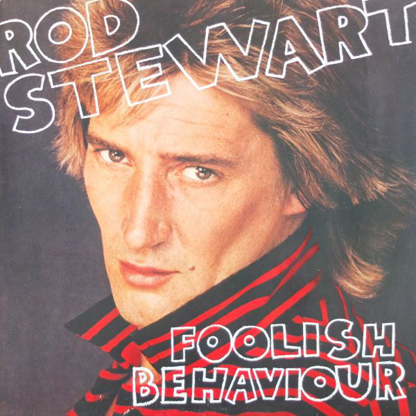 ALP17844R_1753278149 Rod Stewart – 1980 – Foolish Behaviour
