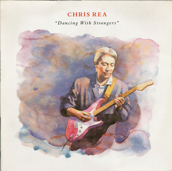ALP18022R_1754662495 Chris Rea – 1987 – Dancing With Strangers