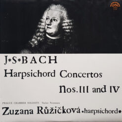 Johann Sebastian Bach- Prague Chamber Soloists, Václav Neumann, Zuzana Růžičková - 1975 - Harpsichord Concertos Nos. III And IV