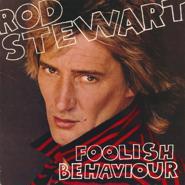 ALP18417R_1756545826 Rod Stewart – 1980 – Foolish Behaviour
