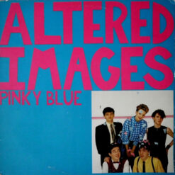 Altered Images - 1982 - Pinky Blue