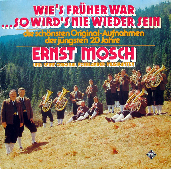 ALP18581P_1757059847 Ernst Mosch Und Seine Original Egerländer Musikanten – 1977 – Wie’s Früher War…So Wird’s Nie Wieder Sein