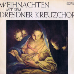 Dresdner Kreuzchor - 1981 - Weihnachten Mit Dem Dresdner Kreuzchor