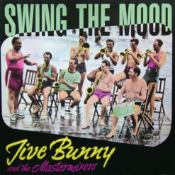 Jive Bunny And The Mastermixers - 1989 - Swing The Mood [Maxi]