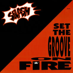 Splash - 1991 - Set The Groove On Fire [Maxi]
