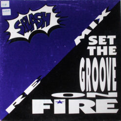 Splash - 1991 - Set The Groove On Fire (Remix) [Maxi]