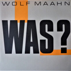 Wolf Maahn - 1989 - Was?